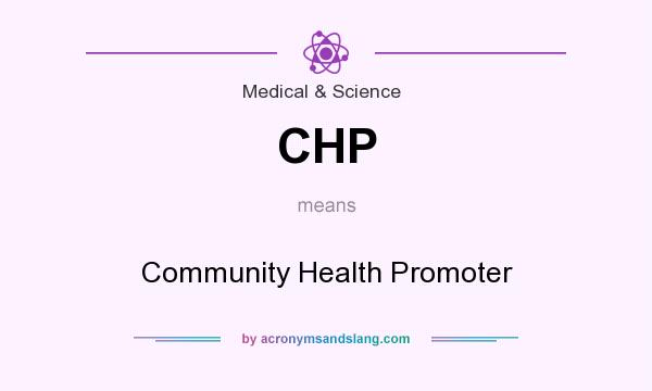 What does CHP mean? It stands for Community Health Promoter