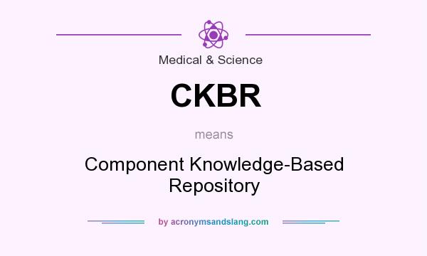 What does CKBR mean? It stands for Component Knowledge-Based Repository