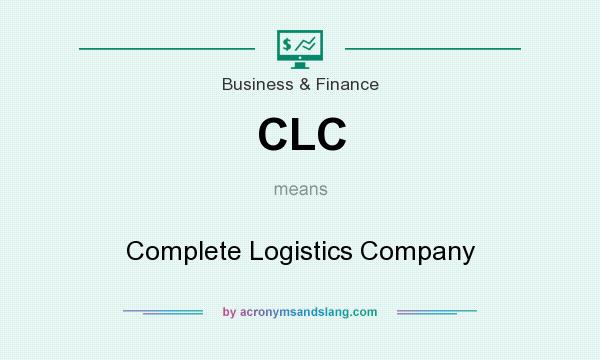 What does CLC mean? It stands for Complete Logistics Company