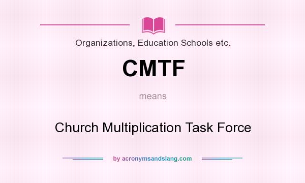 What does CMTF mean? It stands for Church Multiplication Task Force
