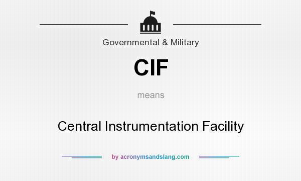 What does CIF mean? It stands for Central Instrumentation Facility