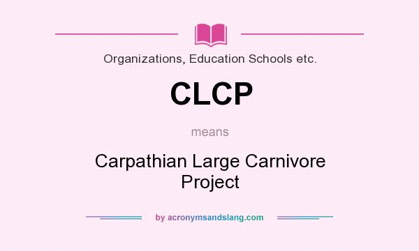 What does CLCP mean? It stands for Carpathian Large Carnivore Project