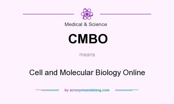 What does CMBO mean? It stands for Cell and Molecular Biology Online