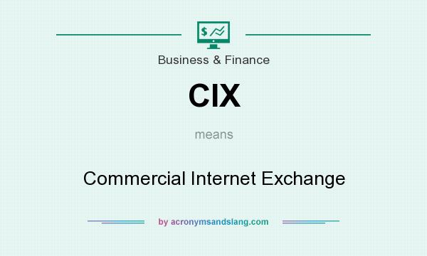 What does CIX mean? It stands for Commercial Internet Exchange