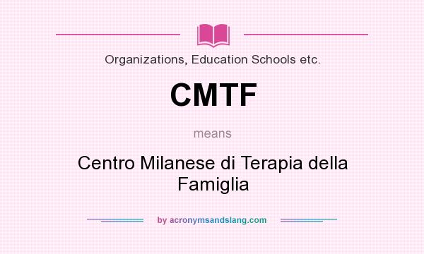 What does CMTF mean? It stands for Centro Milanese di Terapia della Famiglia