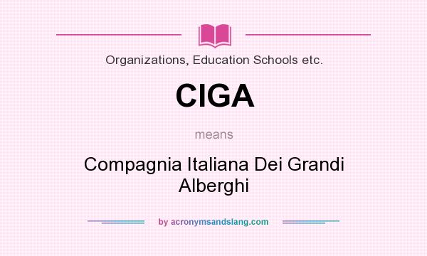 What does CIGA mean? It stands for Compagnia Italiana Dei Grandi Alberghi