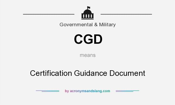 What does CGD mean? It stands for Certification Guidance Document