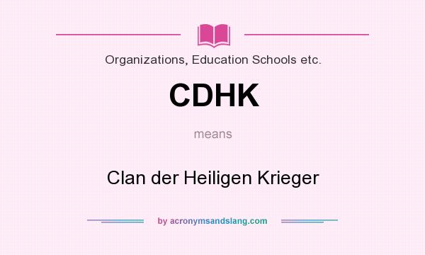 What does CDHK mean? It stands for Clan der Heiligen Krieger