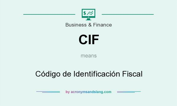 What does CIF mean? It stands for Código de Identificación Fiscal