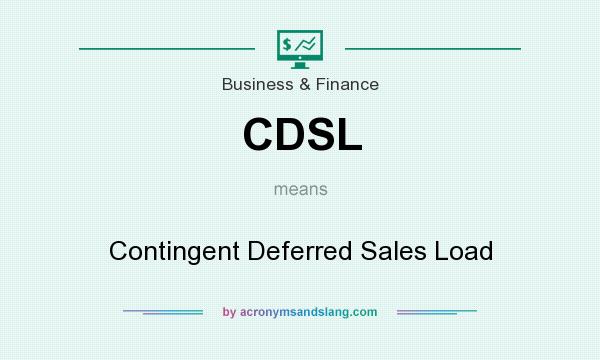 What does CDSL mean? It stands for Contingent Deferred Sales Load