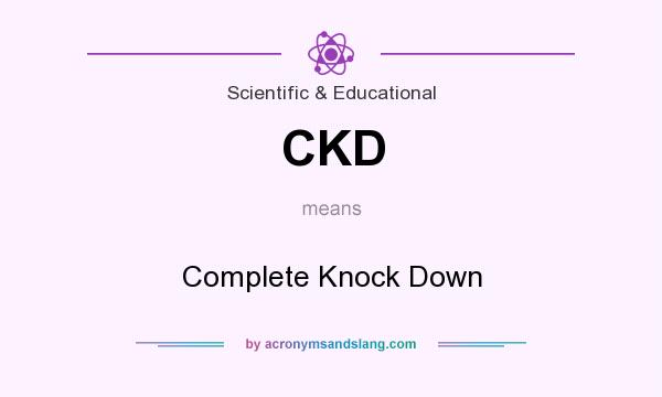 What does CKD mean? It stands for Complete Knock Down