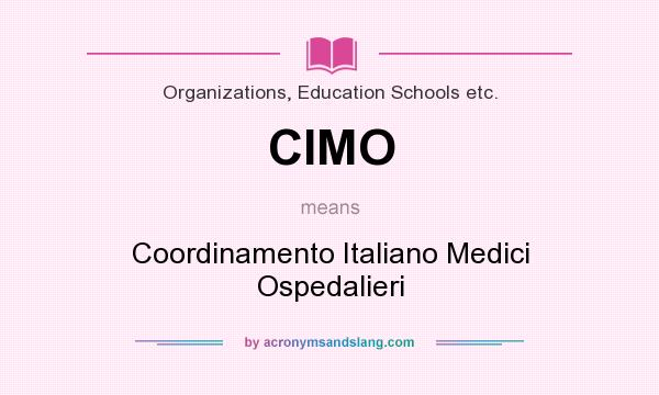 What does CIMO mean? It stands for Coordinamento Italiano Medici Ospedalieri