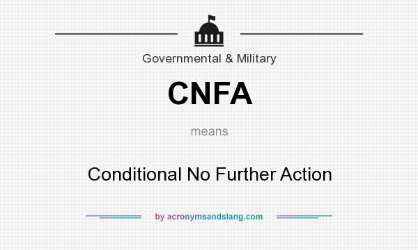 What does CNFA mean? It stands for Conditional No Further Action