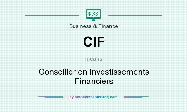 What does CIF mean? It stands for Conseiller en Investissements Financiers