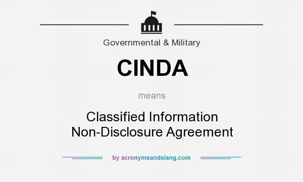 What does CINDA mean? It stands for Classified Information Non-Disclosure Agreement