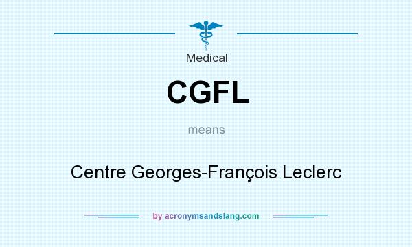 What does CGFL mean? It stands for Centre Georges-François Leclerc