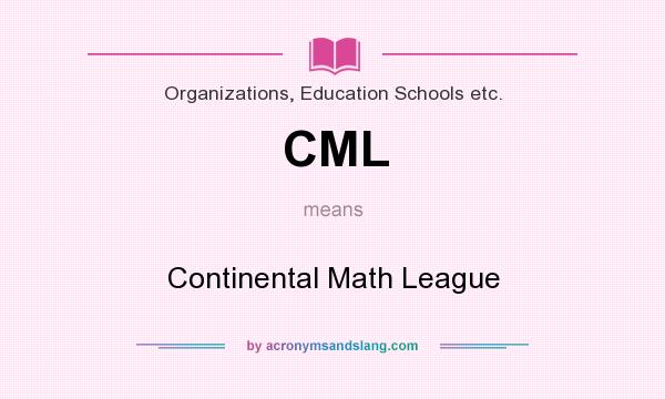 What does CML mean? It stands for Continental Math League