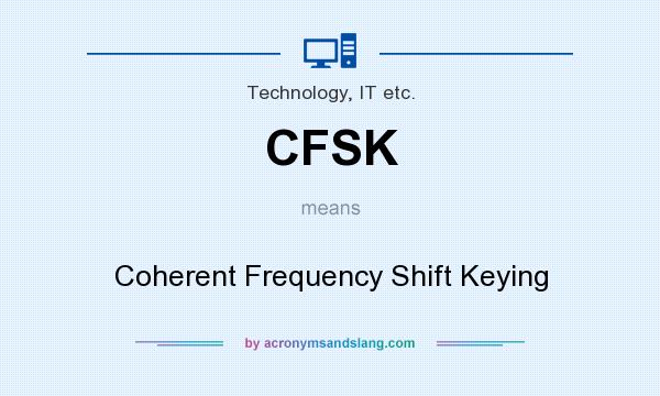 What does CFSK mean? It stands for Coherent Frequency Shift Keying