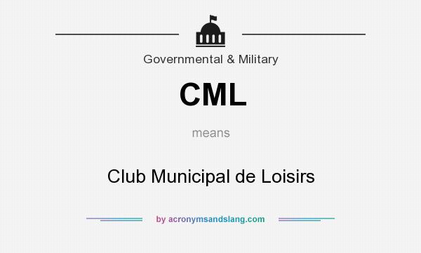 What does CML mean? It stands for Club Municipal de Loisirs