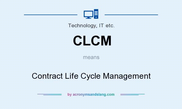 What does CLCM mean? It stands for Contract Life Cycle Management