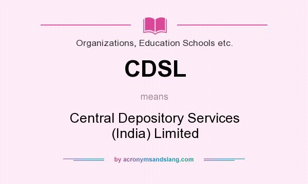 What does CDSL mean? It stands for Central Depository Services (India) Limited