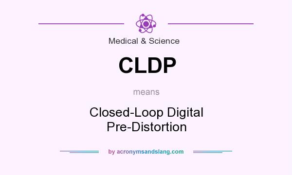 What does CLDP mean? It stands for Closed-Loop Digital Pre-Distortion