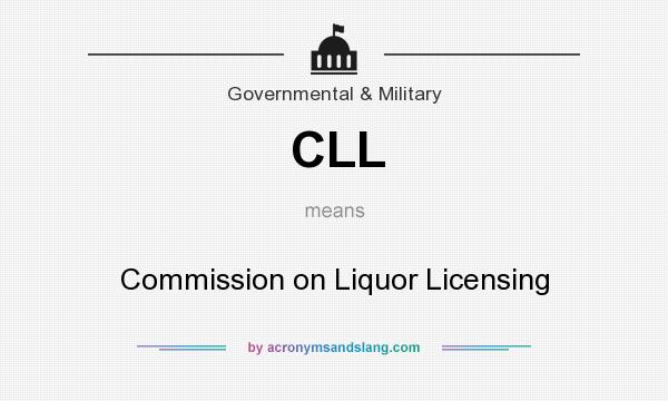 What does CLL mean? It stands for Commission on Liquor Licensing