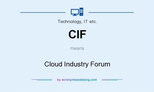 What does CIF mean? It stands for Cloud Industry Forum