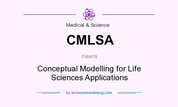 What does CMLSA mean? It stands for Conceptual Modelling for Life Sciences Applications