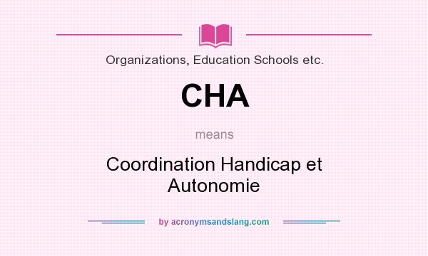 What does CHA mean? It stands for Coordination Handicap et Autonomie
