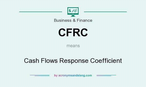 What does CFRC mean? It stands for Cash Flows Response Coefficient