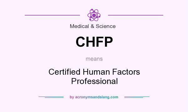 What does CHFP mean? It stands for Certified Human Factors Professional