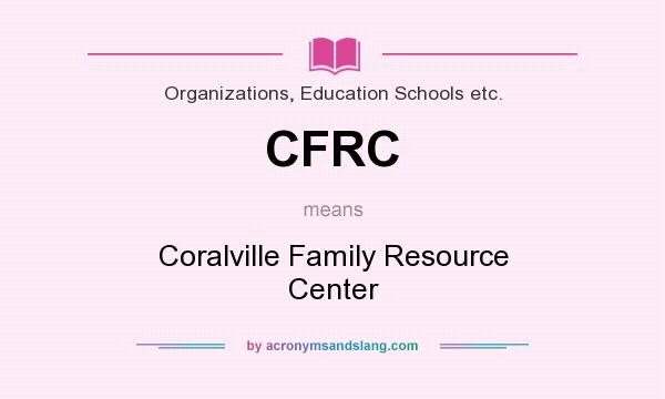 What does CFRC mean? It stands for Coralville Family Resource Center