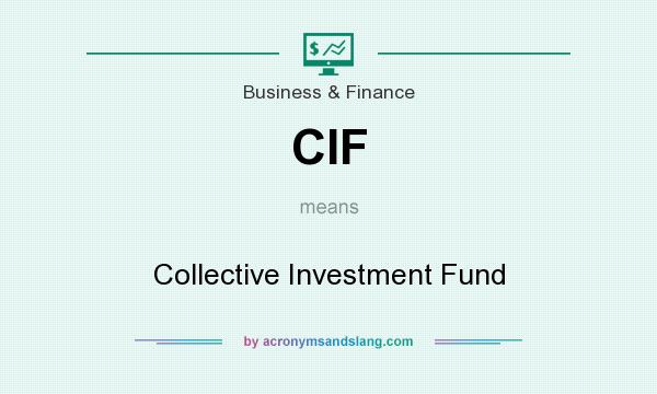 What does CIF mean? It stands for Collective Investment Fund