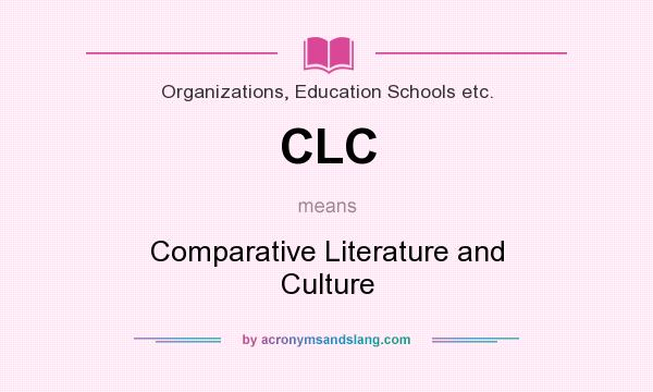 What does CLC mean? It stands for Comparative Literature and Culture