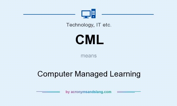 What does CML mean? It stands for Computer Managed Learning