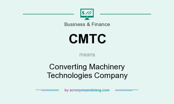 What does CMTC mean? It stands for Converting Machinery Technologies Company