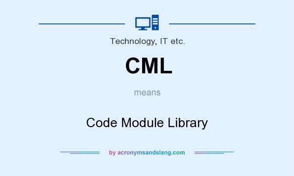 What does CML mean? It stands for Code Module Library