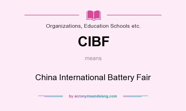 What does CIBF mean? It stands for China International Battery Fair