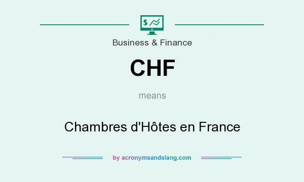 What does CHF mean? It stands for Chambres d`Hôtes en France