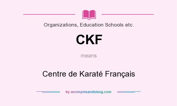 What does CKF mean? It stands for Centre de Karaté Français