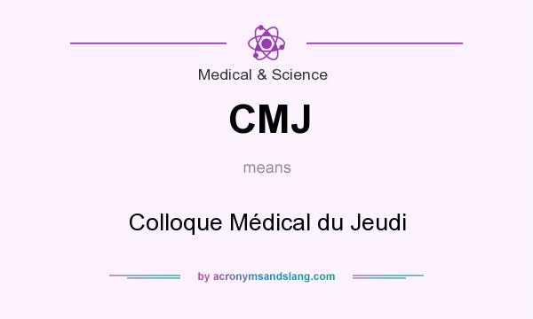 What does CMJ mean? It stands for Colloque Médical du Jeudi