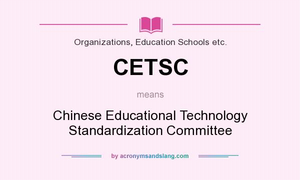 What does CETSC mean? It stands for Chinese Educational Technology Standardization Committee
