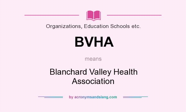 What does BVHA mean? It stands for Blanchard Valley Health Association