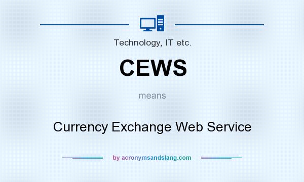 What does CEWS mean? It stands for Currency Exchange Web Service