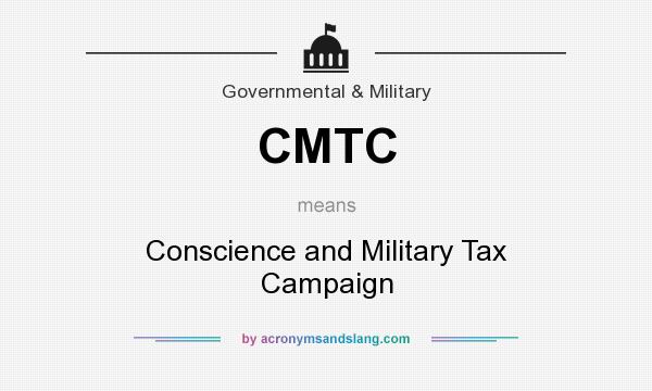 What does CMTC mean? It stands for Conscience and Military Tax Campaign