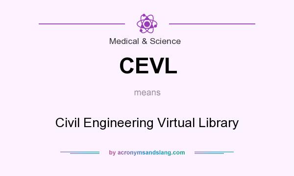What does CEVL mean? It stands for Civil Engineering Virtual Library