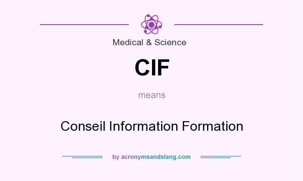 What does CIF mean? It stands for Conseil Information Formation