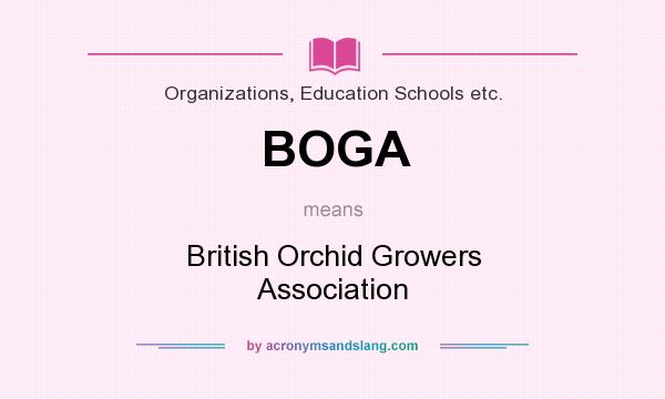 What does BOGA mean? It stands for British Orchid Growers Association