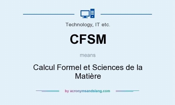 What does CFSM mean? It stands for Calcul Formel et Sciences de la Matière